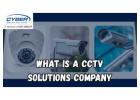 Understanding CCTV Solutions Companies: Your Complete Security Partner