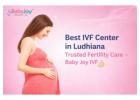 Best IVF Clinic in Ludhiana for Fertility Care - Baby Joy IVF