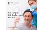 Non Surgical Hair Replacement For Men in Fresno, CA