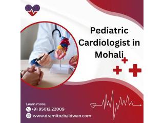 Worried About Your Child’s Heart? Visit Pediatrician Cardiologist in Mohali