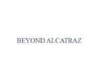 Beyond Alcatraz