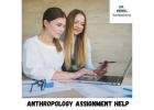 Anthropology Assignment Help for Students – Expert Academic Writing Support