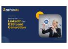 Boost B2B Social Selling Results with LinkedIn Lead Generation | MarketJoy