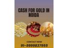 Want Cash For Gold In Noida At Market Value?