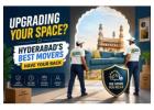 Upgrading Your Space? Hyderabad’s Best Movers Have Your Back 