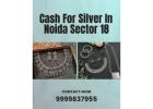 Which Buyer Offer Instant Cash For Silver In Noida Sector 18?