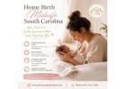 Home Birth Midwife South Carolina for Gentle and Personalized Birth Care