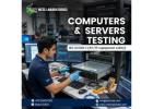 Powering IT Reliability with Advanced Computers & Servers Testing Services
