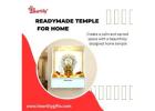 Create a Peaceful Corner with a Beautiful Readymade Temple for Home