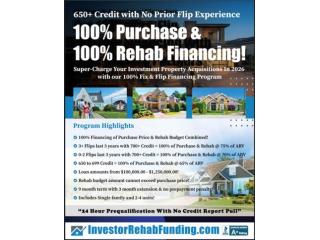 100% FIX & FLIP FINANCING - 1ST TIME & EXPERIENCED INVESTORS OK!