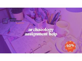 Archaeology Assignment Help – Expert Academic Support at 50% OFF