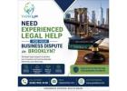 Need Experienced Legal Help for Your Business Dispute in Brooklyn?