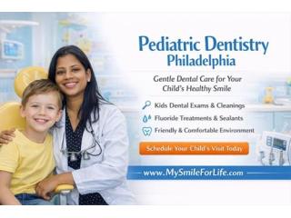Trusted Pediatric Dentistry Philadelphia Services Providing Gentle Personalized Dental Care
