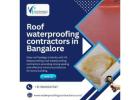 Roof waterproofing contractors in Bangalore