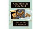Need Trusted Gold Buyers In Delhi NCR For Quick Cash?