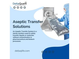 Aseptic transfer manufacturing solutions