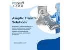 Aseptic transfer manufacturing solutions 