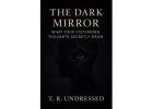 The Dark Mirror : What Your Disturbing Thoughts Secretly Mean