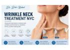 Wrinkle Neck Treatment NYC | Smooth & Youthful Skin