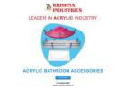 Premium Acrylic Bathroom Accessories Manufacturer in Rajkot