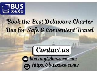 Book the Best Delaware Charter Bus for Safe & Convenient Travel