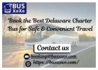 Book the Best Delaware Charter Bus for Safe & Convenient Travel