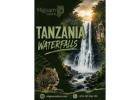 Tanzania Waterfalls Tours – Discover Hidden Natural Wonders