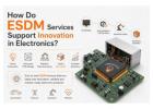 How Do ESDM Services Support Innovation in Electronics?