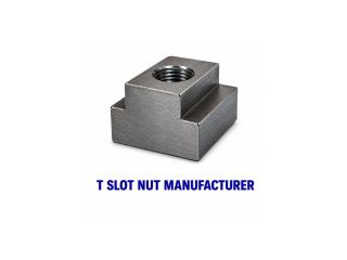 T Slot Nuts Manufacturer for Industrial Fastening Solutions