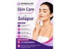 Skin Care Specialist in Solapur | Healthy Skin Starts Here