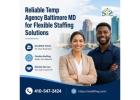 Reliable Temp Agency Baltimore MD for Flexible Staffing Solutions