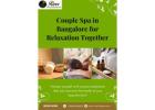 Couple Spa in Bangalore for Relaxation Together 
