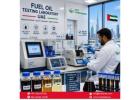 Fuel Oil Testing Services UAE for Industrial Quality Control and Performance