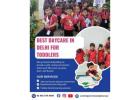 Best Daycare in Delhi for Toddlers
