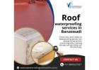 Roof waterproofing services in Banaswadi