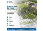 Site Planning Services: Strategic Solutions for Efficient and Sustainable Land Development