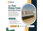 ???? 10 Ton Pickup Truck Rental Sajaa, Sharjah - Call Us Today! +971527821900 