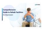 Depression Rehabs Offering Professional Support for Lasting Mental Recovery