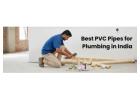 Best PVC Pipes For Plumbing in India
