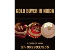 Need Gold Buyer In Cash by Selling Gold in Noida?