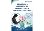 Abortion – Safe Medical Termination of Pregnancy Explained