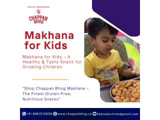 Makhana for Kids – A Healthy & Tasty Snack for Growing Children