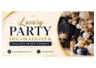 Luxury Party Decorations & Balloon Design Experts