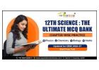 Class 12 Science Online Test for CBSE Board Exam 2027- Chapter-wise MCQ Practice Guide