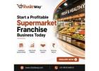 Start a Profitable Supermarket Franchise Business Today