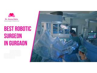 Leading Robotic Surgeon in Gurgaon for Advanced Medical Solutions