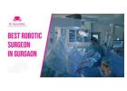 Leading Robotic Surgeon in Gurgaon for Advanced Medical Solutions