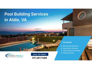 Pool Building Service in Aldie, VA – Upgrade Your Pool