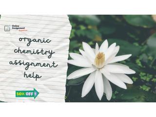 Organic Chemistry Assignment Help – Get Expert Assistance at 50% OFF