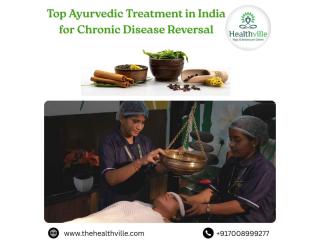 Top Ayurvedic Treatment in India for Chronic Disease Reversal
